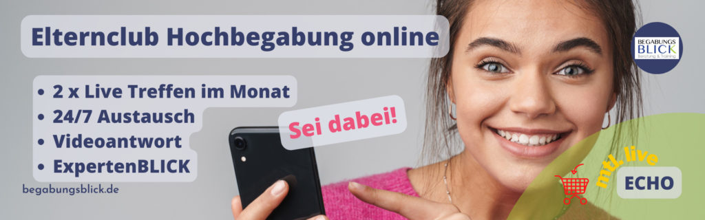 ECHO Elternclub Hochbegabung online - SEI DABEI! + 2 x monatlich ein Clubtreffen + 24/7 Austausch mit anderen Eltern hochbegabter Kinder + BONUS: ExpertenBLICK geben praktische Tipps + BONUS: Videoantwort, regelmäßige Aktion