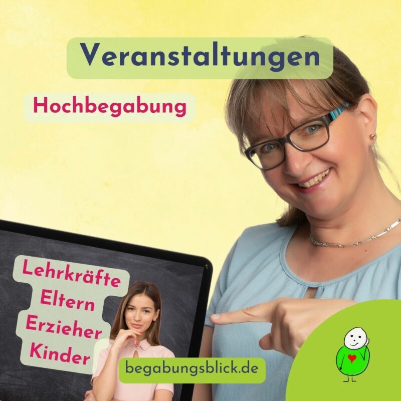 Veranstaltungen zum Thema Hochbegabung für Eltern, Lehrkräfte, Erzieherinnen