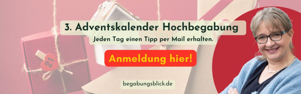 Adventskalender-Hochbegabung für Familien mit hochbegabten Kindern. Anmeldung: 0,00 €, 24 Tipps in dein Postfach.