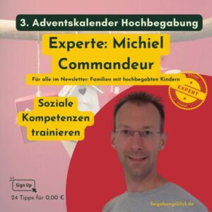 Michiel Commandeu unterstützt mit vielen Beiträgen den Adventskalender Hochbegabung.