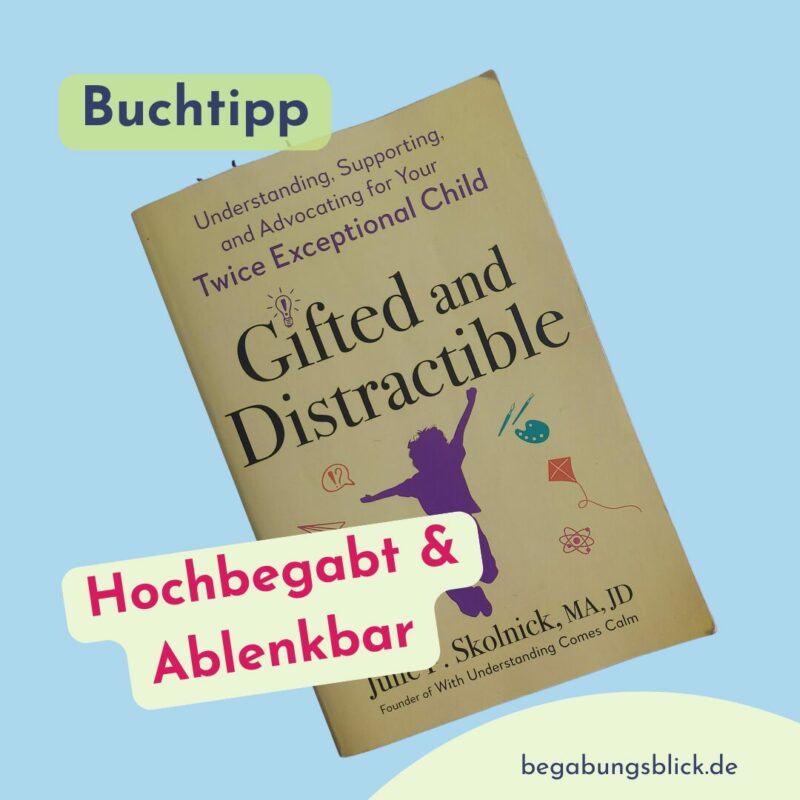 2025 Buchtipp Hochbegabt & ablenkbar von Julie Skolnick "Gifted and Distractible"