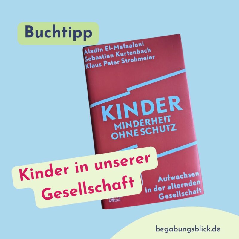 2025 Buchtipp Kinder Minderheit ohne Schutz Aladin El-Mafaalani im Begabungsblick