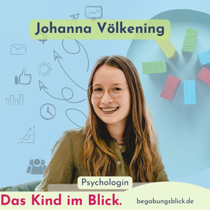 Johanna Völkening Psychologin im Begabungsblick. Sie führt Diagnostik durch und begleitet Jugendgruppen hochbegabter SchülerInnen.