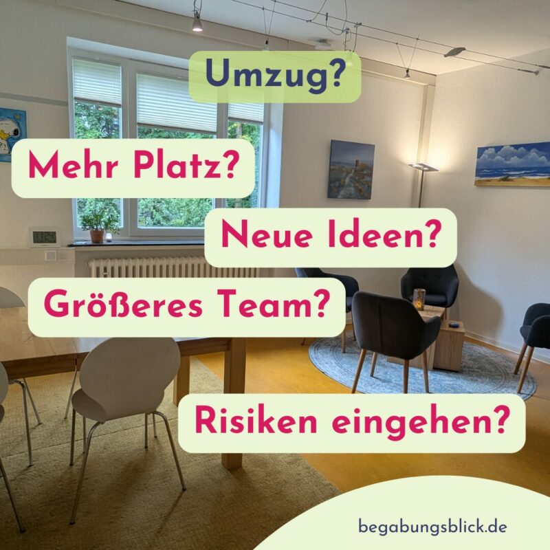 2025 Rückblick Begabungsblick - soll ein Umzug gewagt werden?