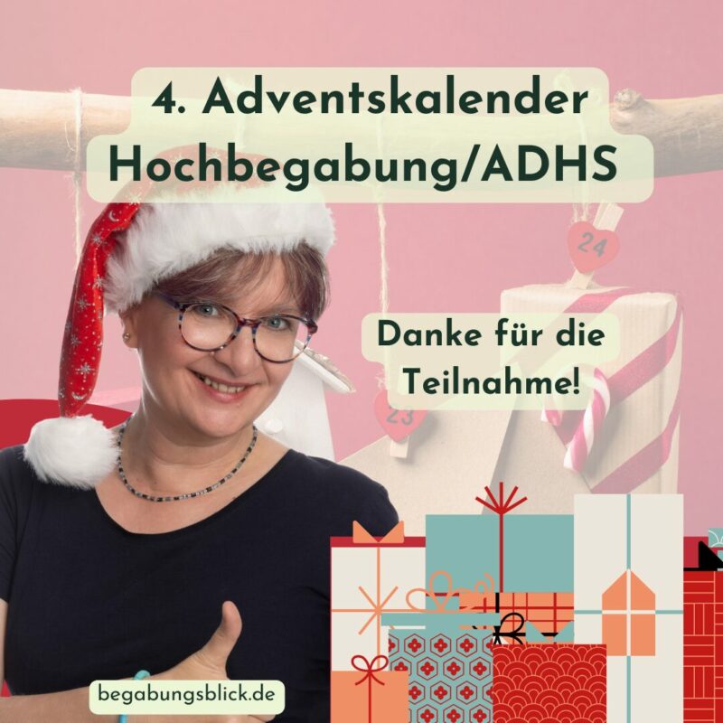 4. Adventskalender Hochbegabung 4x4 mit dem Bonus ADHS Danke für deine Teilnahme.