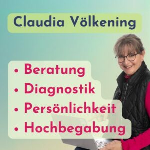 Claudia Völkening Fokus Begabung für Familien mit hochbegabten Kindern oder Jugendlichen sowie für Familien mit dem Thema ADHS. Mentoring, Netzwerk-Café. Live-Beratung und Austausch.