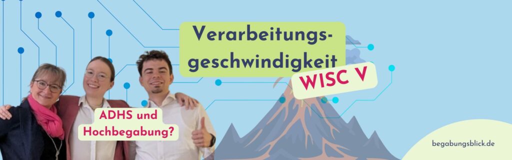 Verarbeitungsgeschwindigkeit im WISC V. Aussagen und Grenzen bei Perfektionismus und Problemen der Feinmotorik.