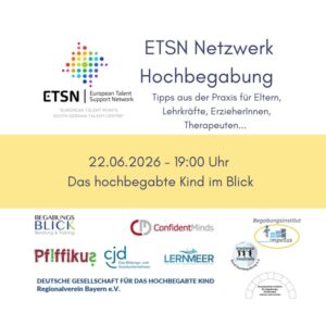 ETSN Das hochbegabte Kind im Blick. Ehrenamtlich Eltern, Lehrkräfte und Erzieherinnen sowie Interessierte für 0,00 € informieren.