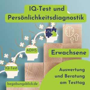 IQ-Test für Erwachsene inklusive Persönlichkeitsdiagnostik und auf Wunsch ADHS Test.