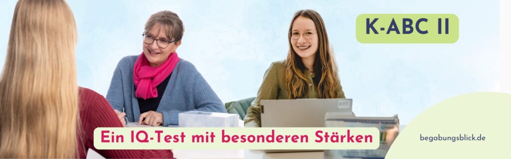 Der K-ABC II ist ein universeller IQ-Test und gerne bei Mehrsprachigkeit und anderen Besonderheiten im Einsatz. Er ist ideal ab 3 bis 18 Jahren und hilft, um Eltern gut zu beraten.