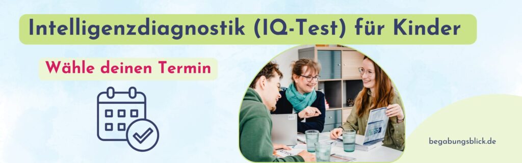 Termin buchen für einen IQ-Test eines Kindes oder Jugendlichen.