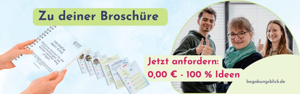Anmeldung zur Broschüre Begabungsdiagnostik im Begabungsblick. Persönlichkeit, Familie, Schule/Kita sowie Gefühle im Blick.